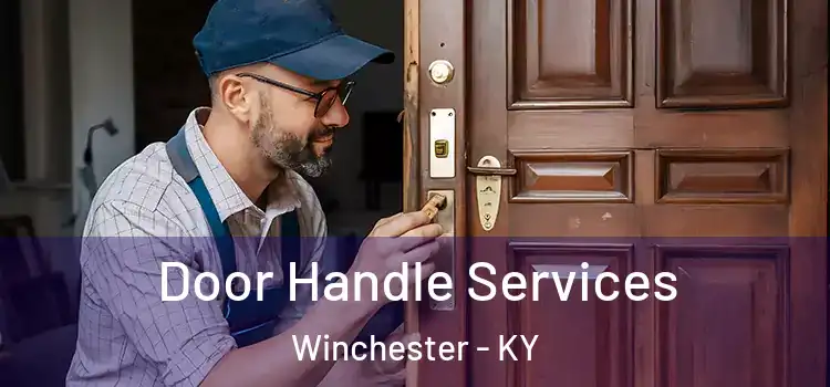Door Handle Services Winchester - KY