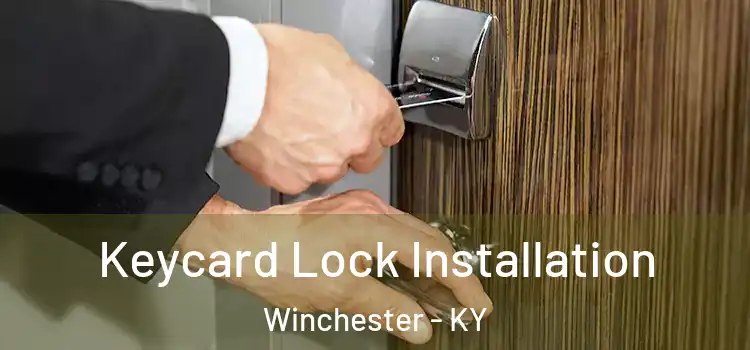 Keycard Lock Installation Winchester - KY
