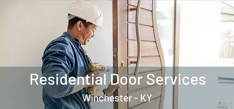 Residential Door Services Winchester - KY